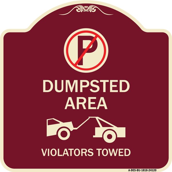 Dumpster No Parking Dumpster Area Violators Towed Heavy-Gauge Alum Sign, 18" x 18", BU-1818-24120